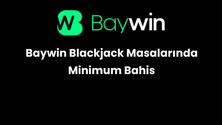 Baywin Blackjack Masalarında Minimum Bahis