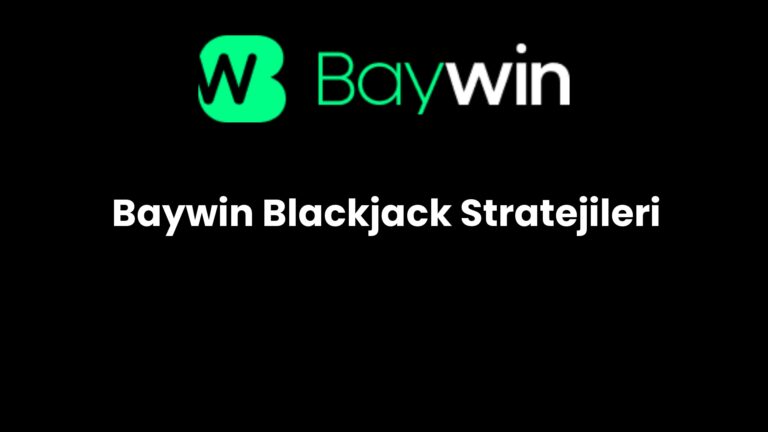 Baywin Blackjack Stratejileri