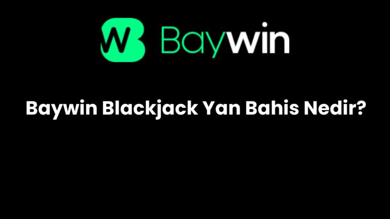 Baywin Blackjack Yan Bahis Nedir?