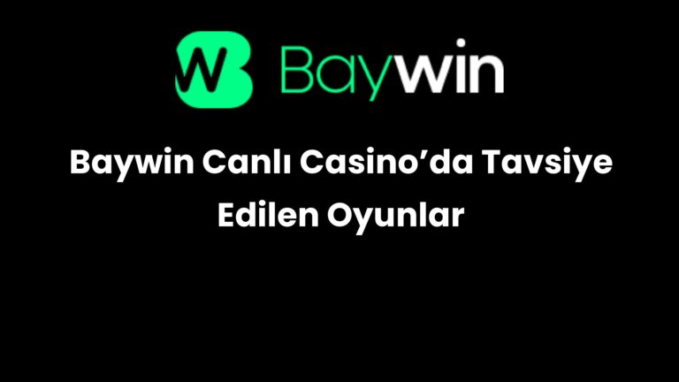 Baywin Canlı Casino’da Tavsiye Edilen Oyunlar
