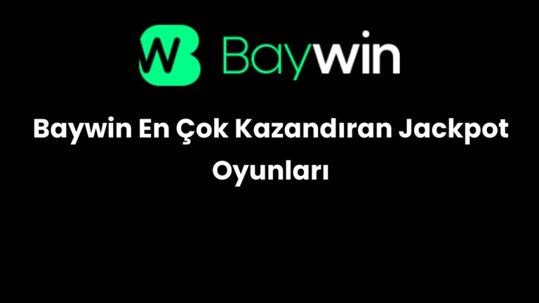 Baywin En Çok Kazandıran Jackpot Oyunları