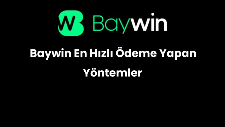 Baywin En Hızlı Ödeme Yapan Yöntemler