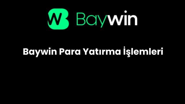 Baywin Para Yatırma İşlemleri