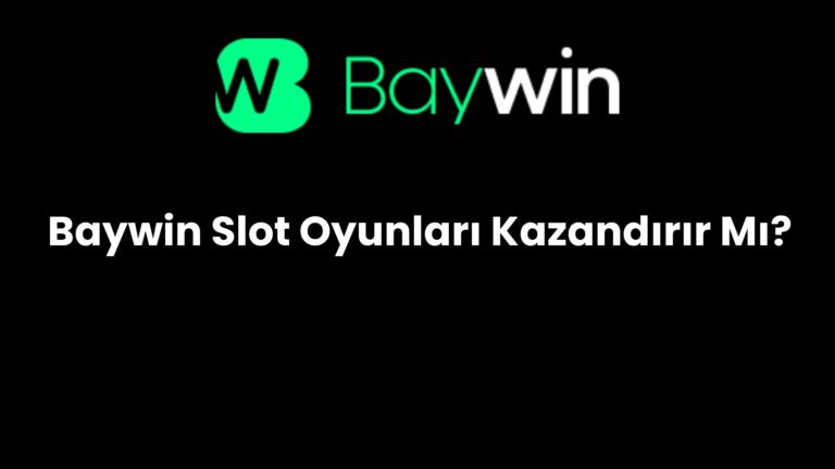 Baywin Slot Oyunları Kazandırır Mı?