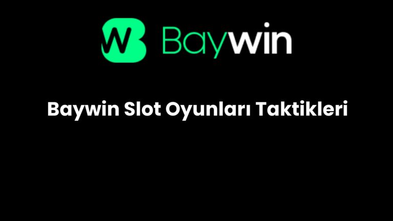 Baywin Slot Oyunları Taktikleri
