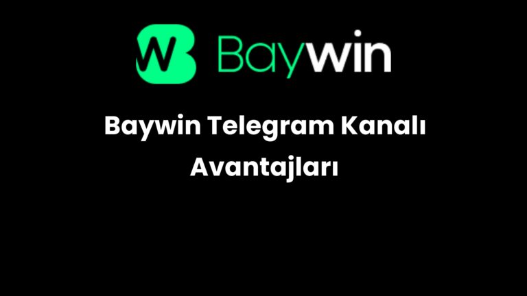 Baywin Telegram Kanalı Avantajları
