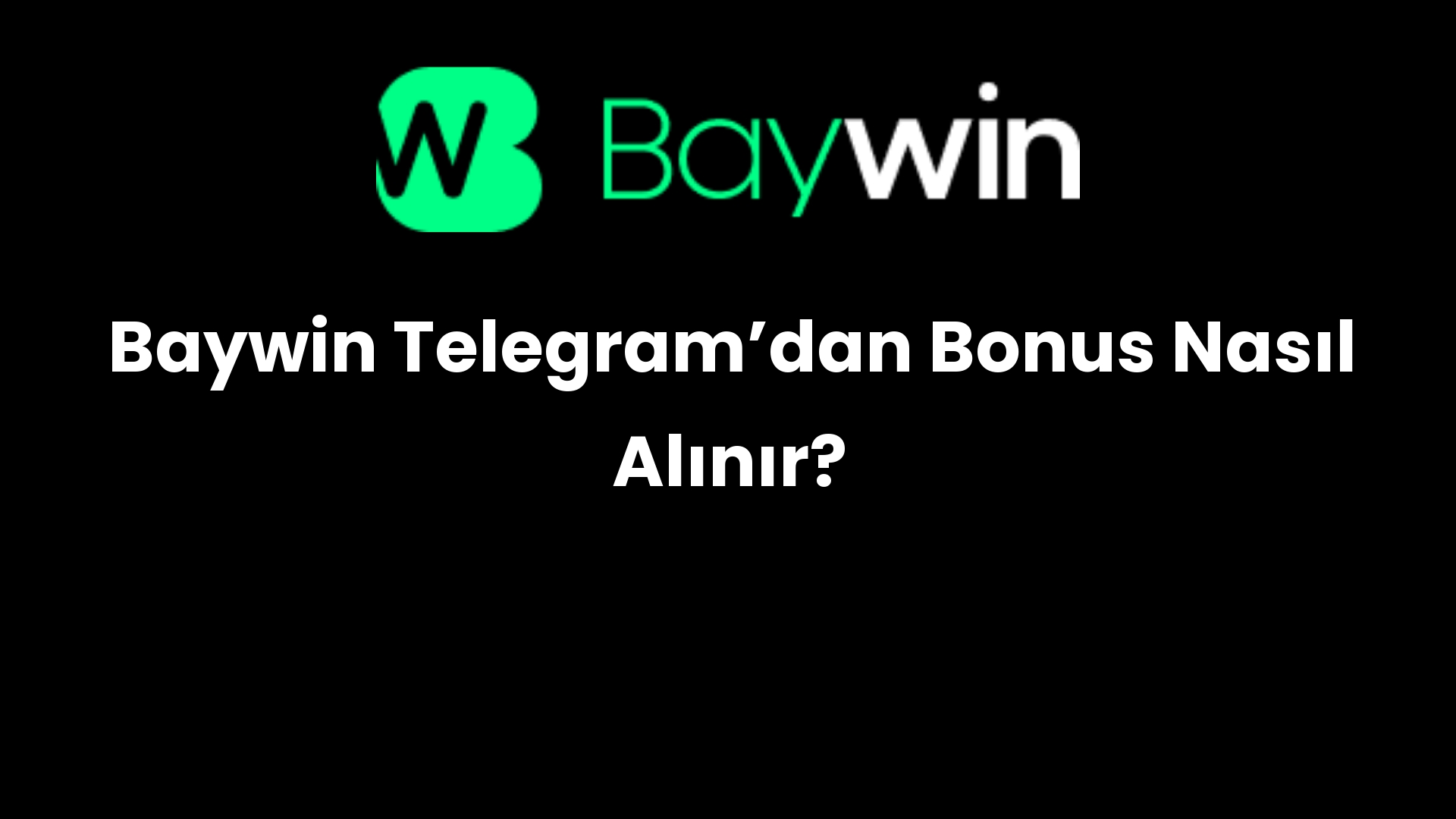 baywin telegramdan bonus nasil alinir 364