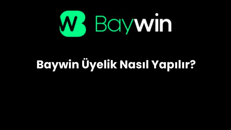 Baywin Üyelik Nasıl Yapılır?
