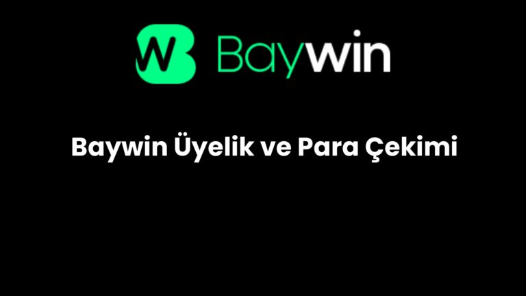 Baywin Üyelik ve Para Çekimi