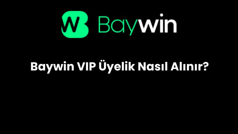 Baywin VIP Üyelik Nasıl Alınır?