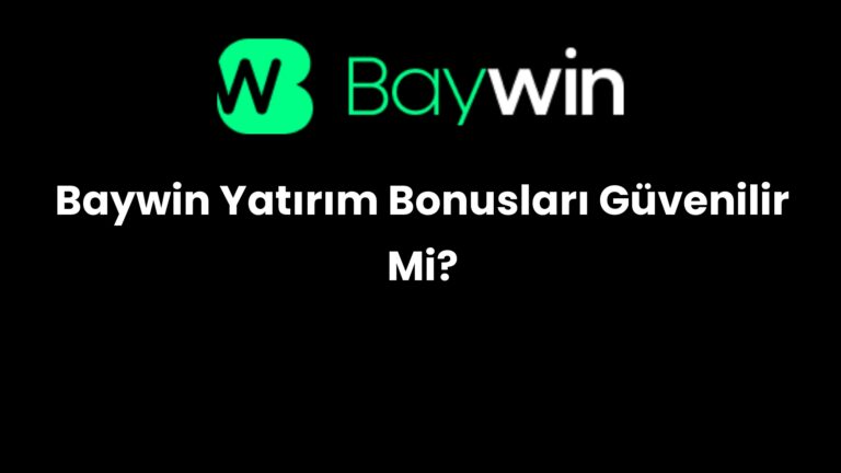 Baywin Yatırım Bonusları Güvenilir Mi?
