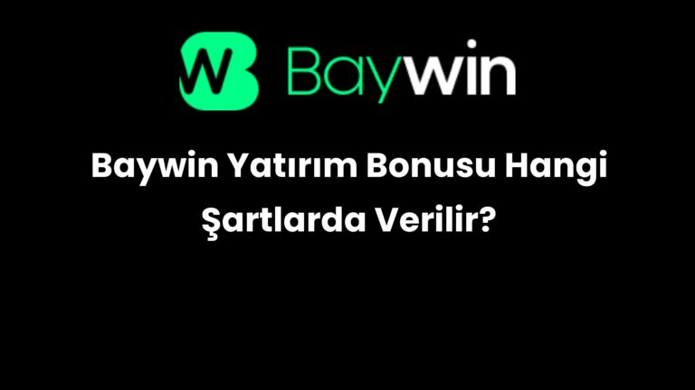 Baywin Yatırım Bonusu Hangi Şartlarda Verilir?