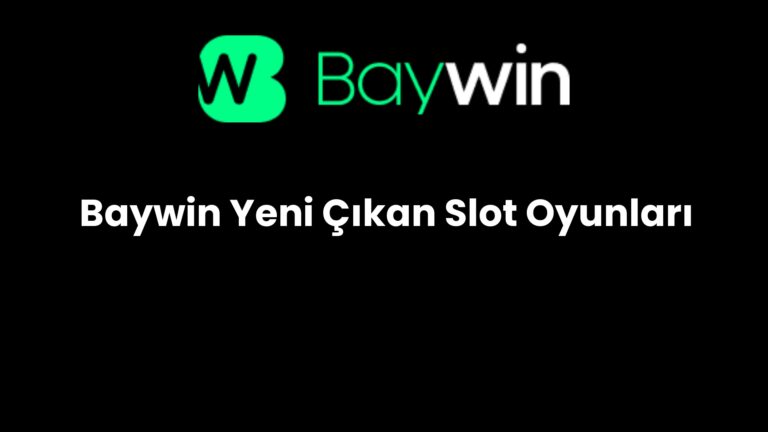 Baywin Yeni Çıkan Slot Oyunları