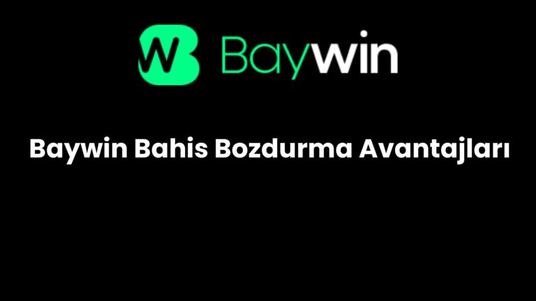 Baywin Bahis Bozdurma Avantajları