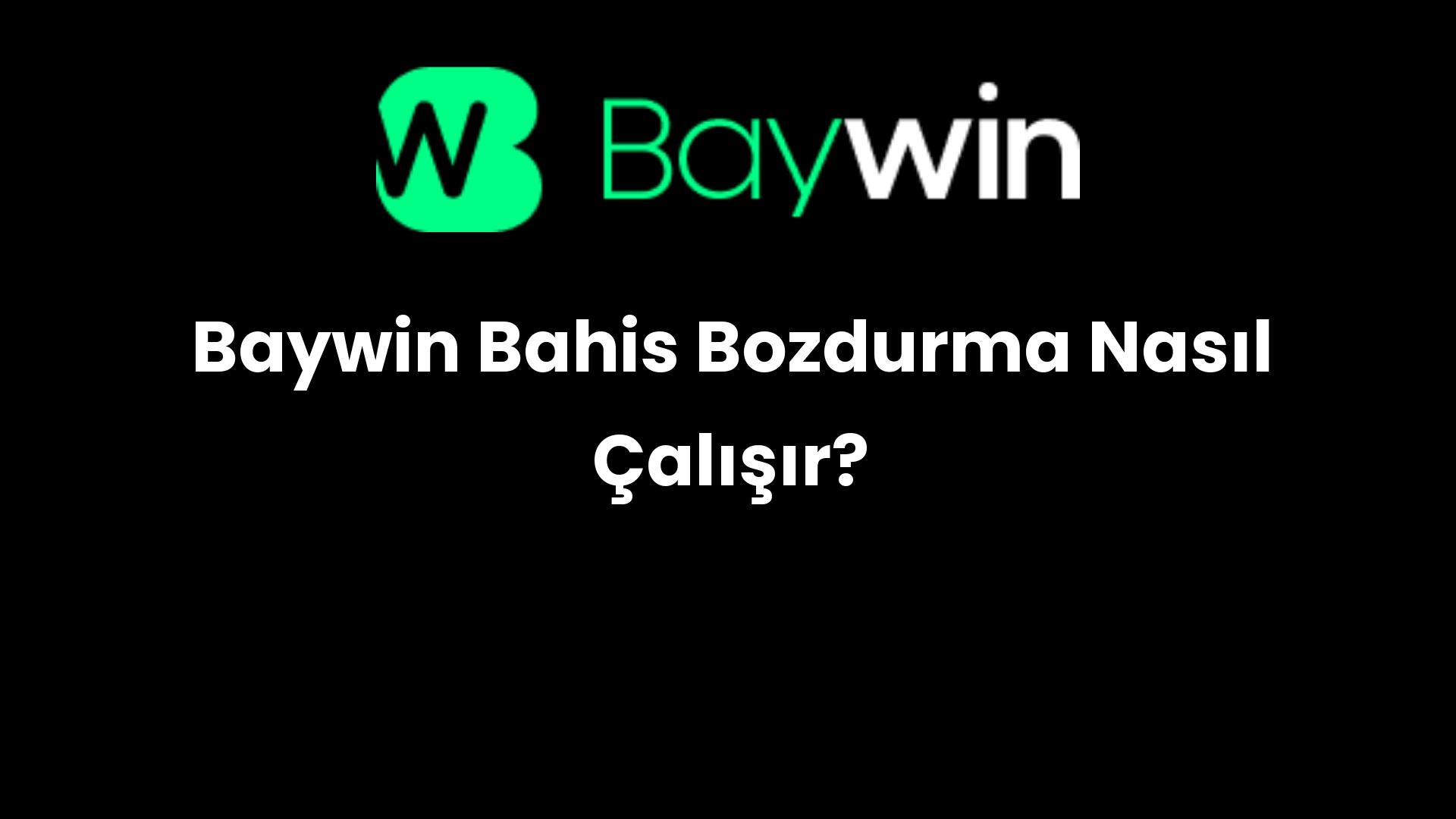 Baywin Bahis Bozdurma Nasıl Çalışır?