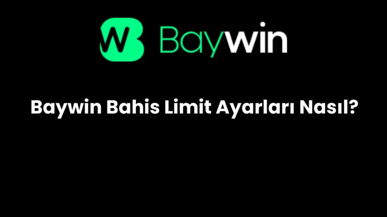 Baywin Bahis Limit Ayarları Nasıl?