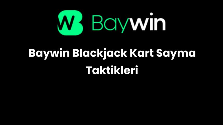 Baywin Blackjack Kart Sayma Taktikleri