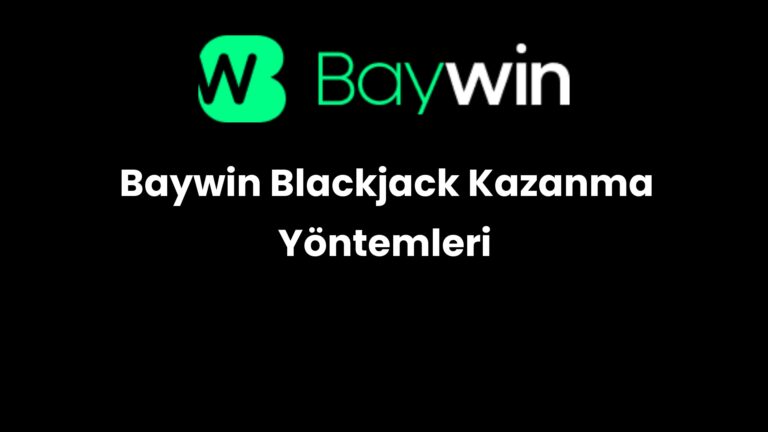 Baywin Blackjack Kazanma Yöntemleri