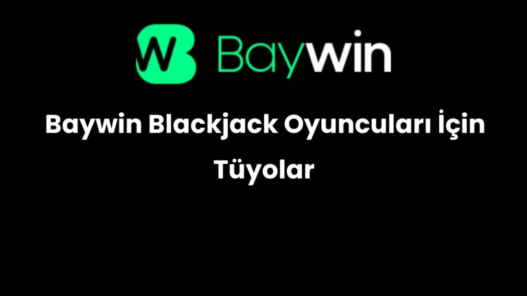 Baywin Blackjack Oyuncuları İçin Tüyolar