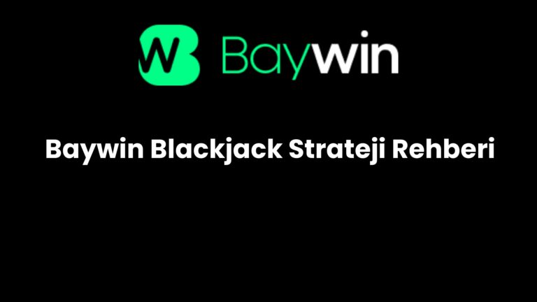 Baywin Blackjack Strateji Rehberi