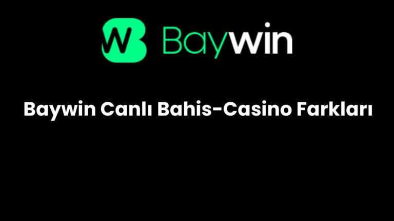 Baywin Canlı Bahis-Casino Farkları