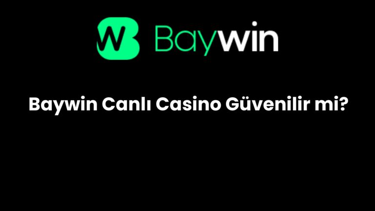 Baywin Canlı Casino Güvenilir mi?