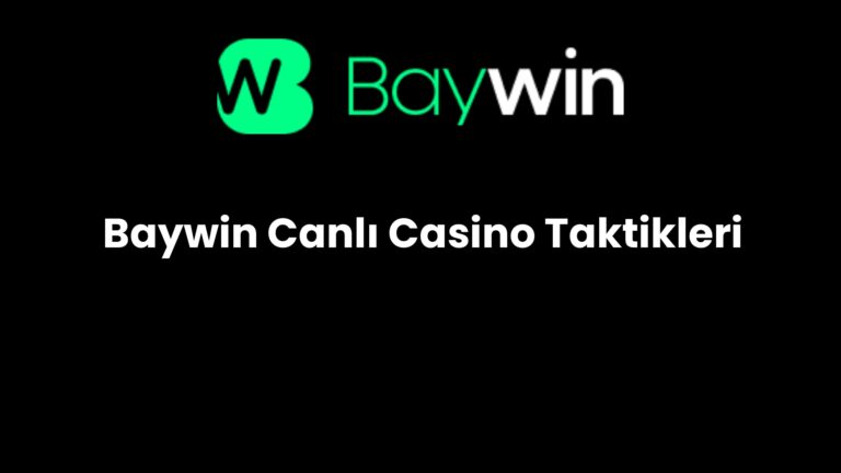 Baywin Canlı Casino Taktikleri