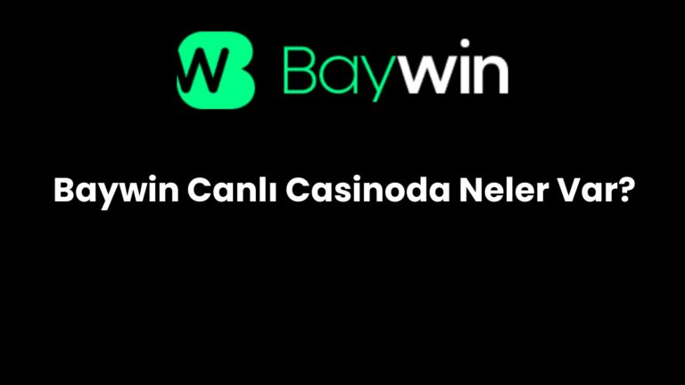 Baywin Canlı Casinoda Neler Var?