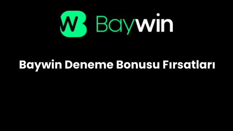 Baywin Deneme Bonusu Fırsatları