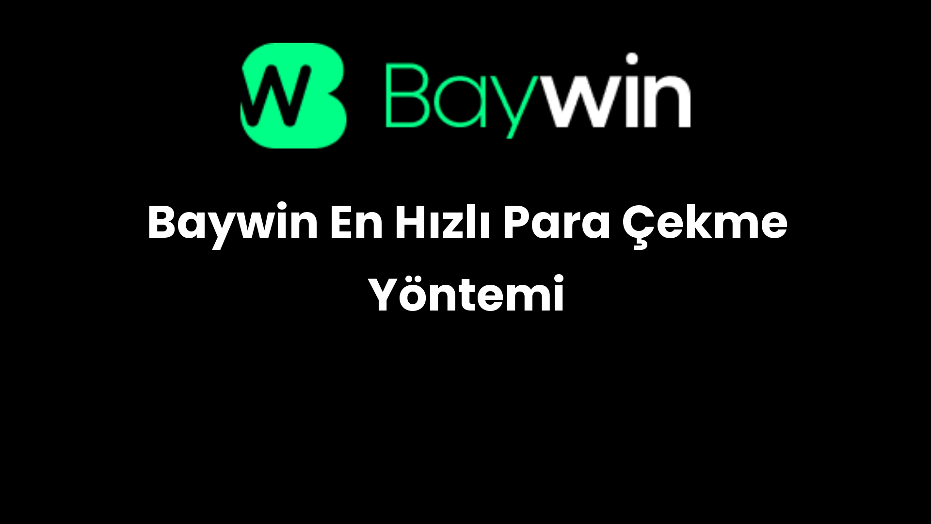 Baywin En Hızlı Para Çekme Yöntemi