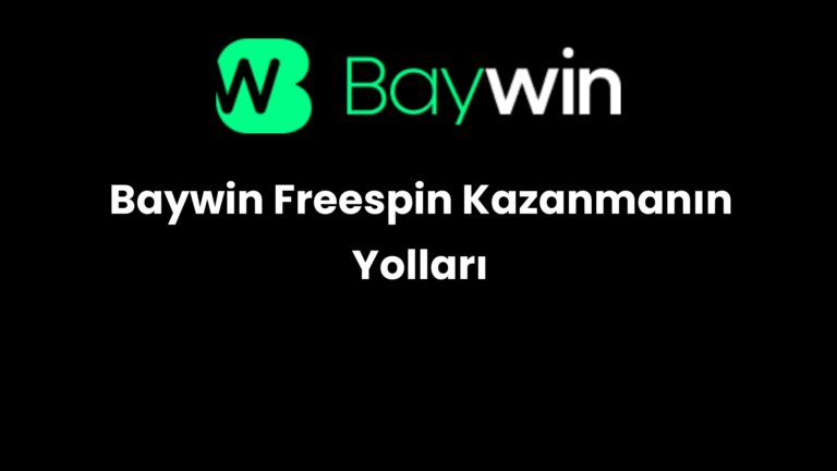 Baywin Freespin Kazanmanın Yolları