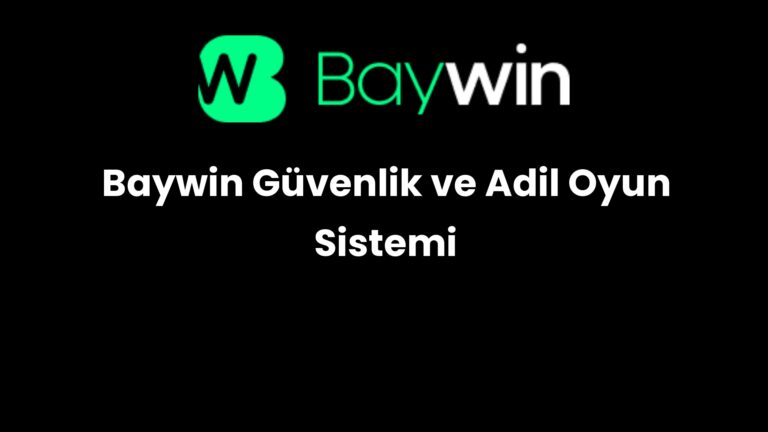 Baywin Güvenlik ve Adil Oyun Sistemi