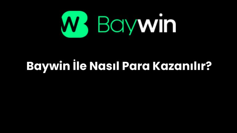 Baywin İle Nasıl Para Kazanılır?