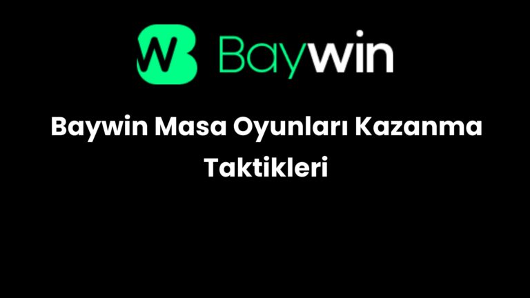Baywin Masa Oyunları Kazanma Taktikleri