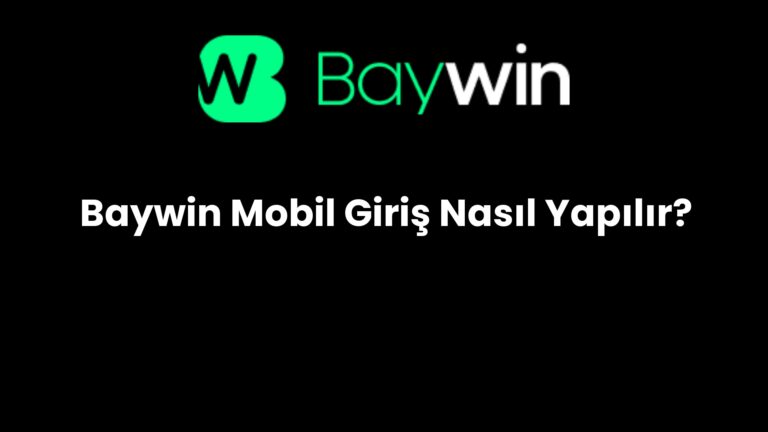 Baywin Mobil Giriş Nasıl Yapılır?