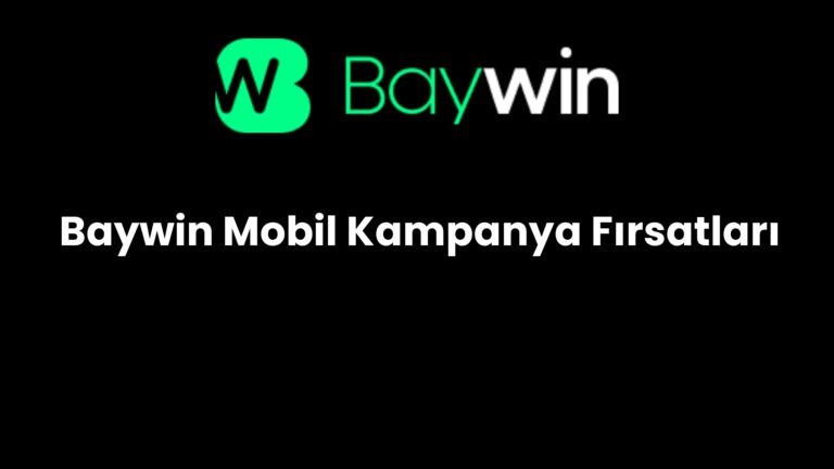 Baywin Mobil Kampanya Fırsatları