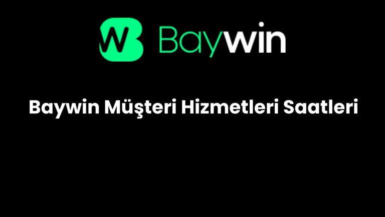 Baywin Müşteri Hizmetleri Saatleri