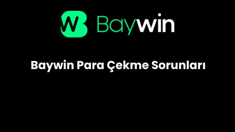 Baywin Para Çekme Sorunları
