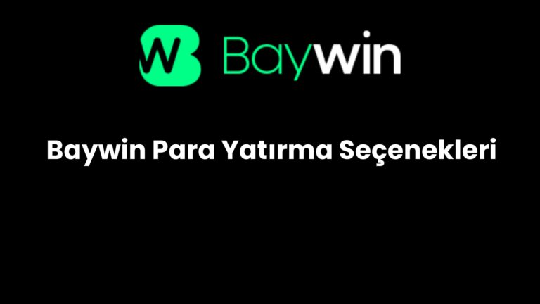 Baywin Para Yatırma Seçenekleri