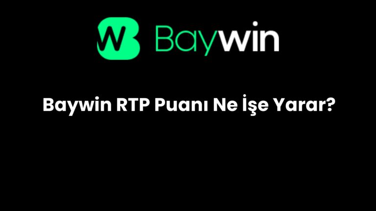Baywin RTP Puanı Ne İşe Yarar?