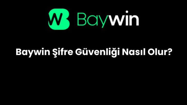 Baywin Şifre Güvenliği Nasıl Olur?
