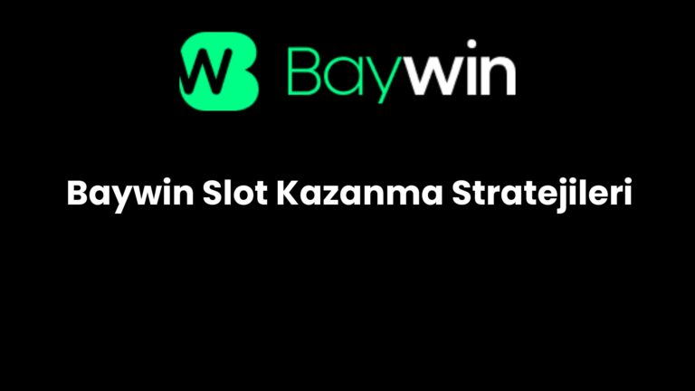 Baywin Slot Kazanma Stratejileri