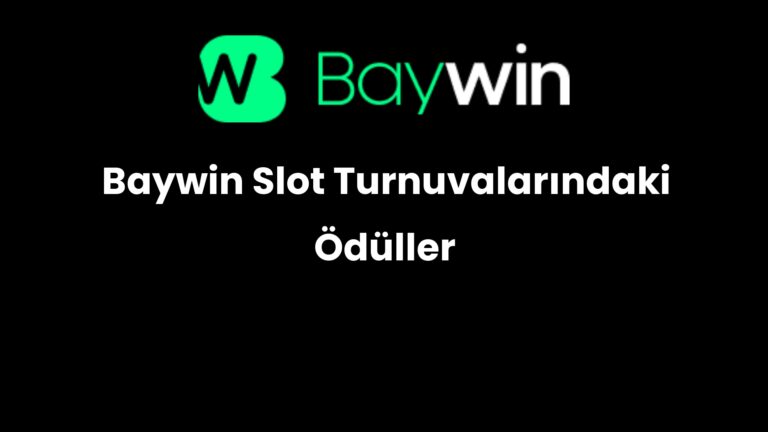 Baywin Slot Turnuvalarındaki Ödüller