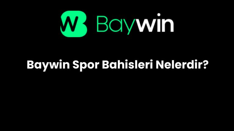 Baywin Spor Bahisleri Nelerdir?