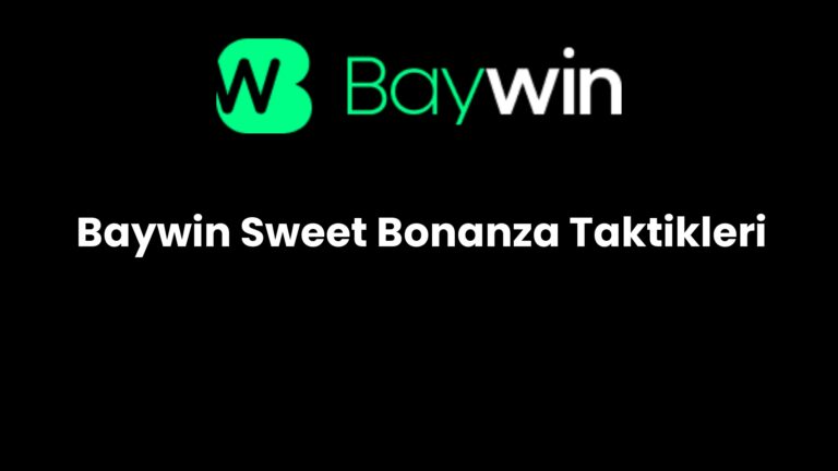 Baywin Sweet Bonanza Taktikleri