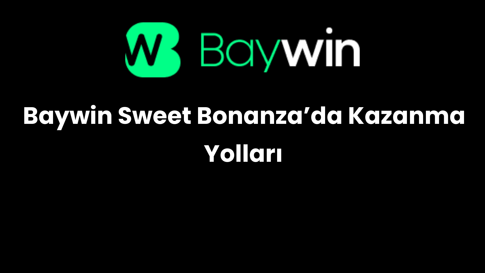 baywin sweet bonanzada kazanma yollari 908