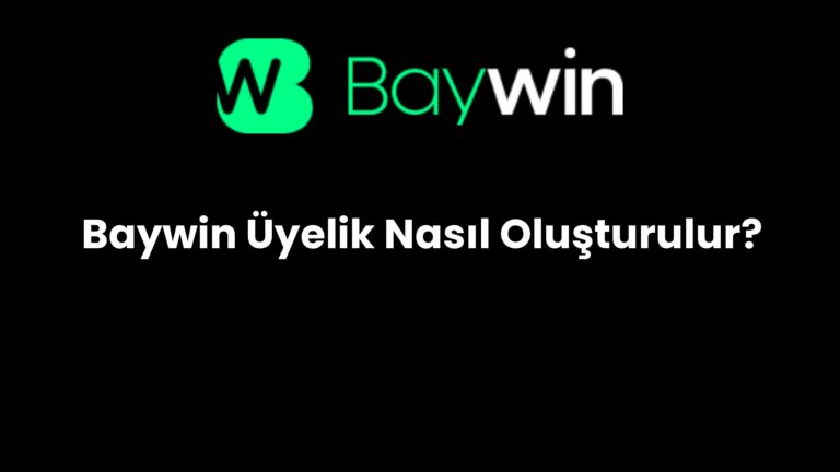 Baywin Üyelik Nasıl Oluşturulur?