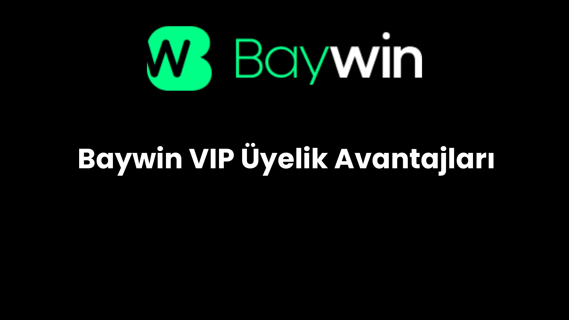 baywin vip uyelik avantajlari 911