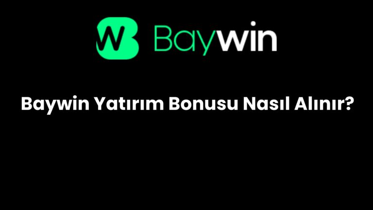 Baywin Yatırım Bonusu Nasıl Alınır?