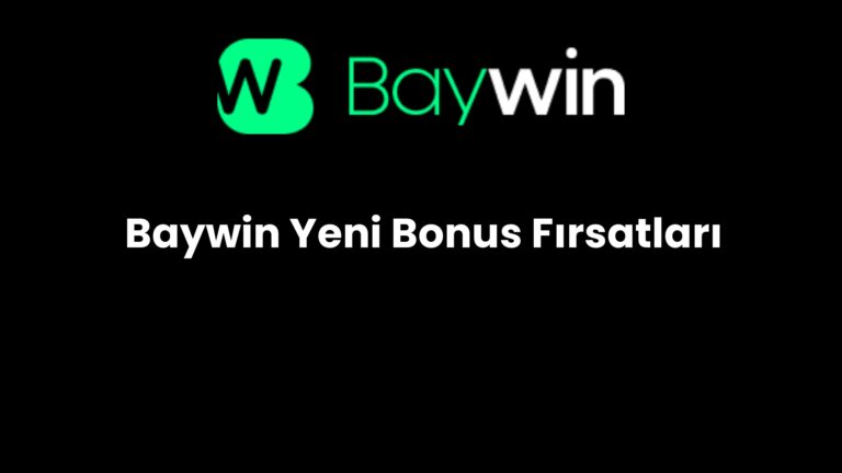 Baywin Yeni Bonus Fırsatları